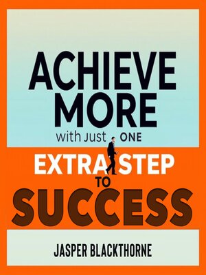 cover image of Achieve More with Just One Extra Step to Success